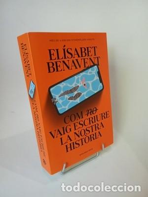 Libros de segunda mano: El&iacute;sabet Benavent. Com (no) vaig escriure la nostra hist&ograve;ria
