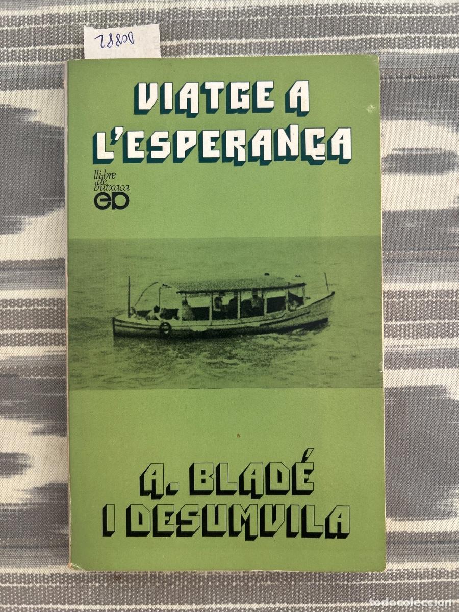 Libros de segunda mano: VIATGE A L'ESPERAN&Ccedil;A, A BLADE I DESUMVILA