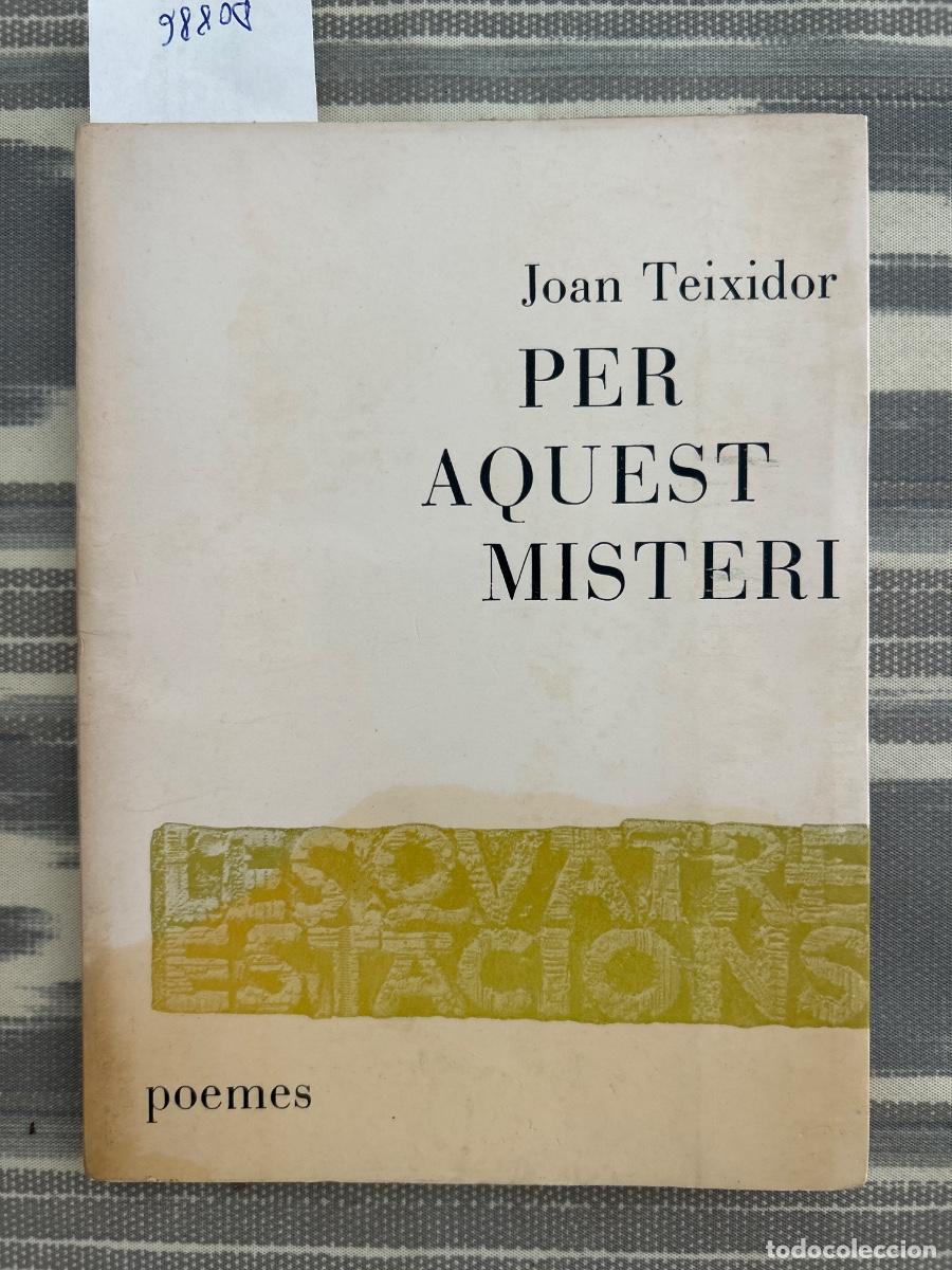 Libros de segunda mano: PER AQUEST MISTERI, POEMES, JOAN TEIXIDOR