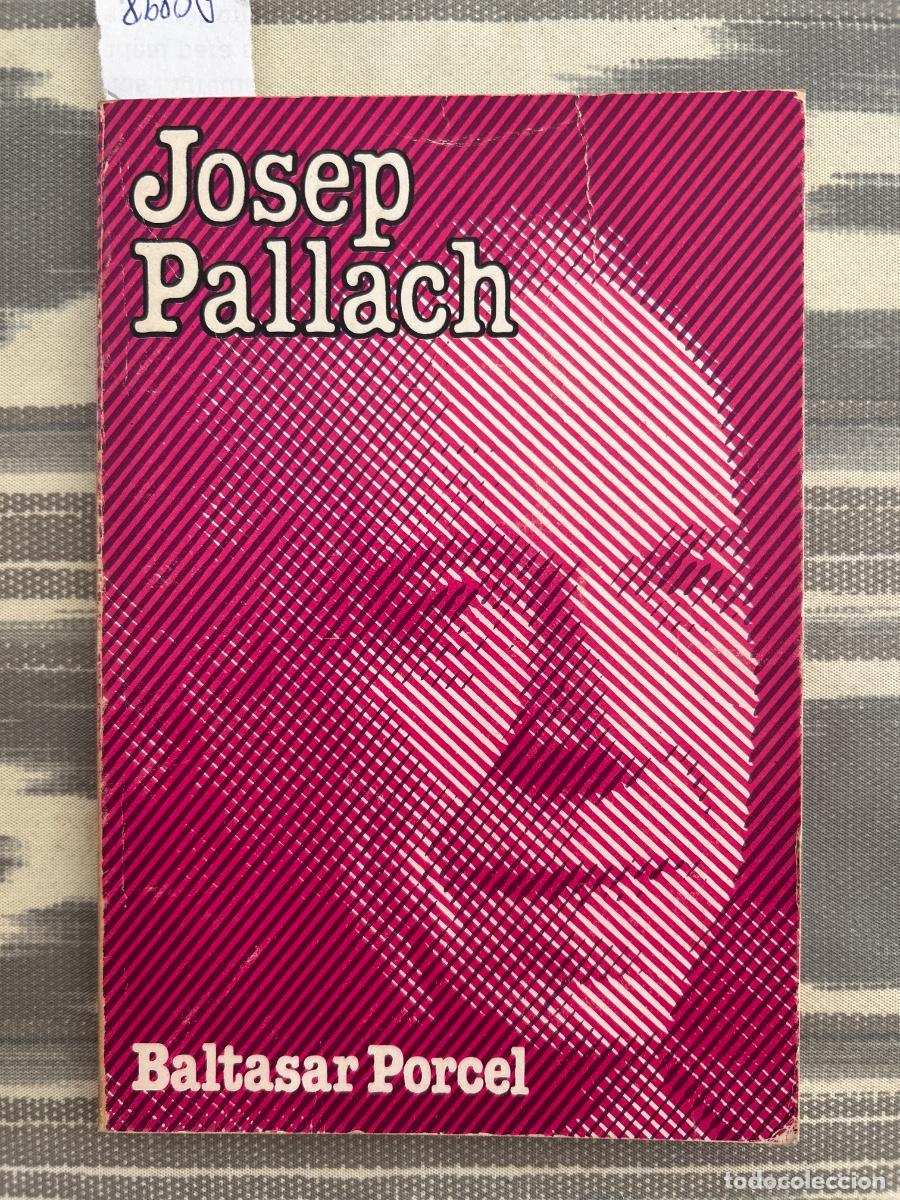 Libros de segunda mano: JOSEP PALLACH, BALTASAR PORCEL