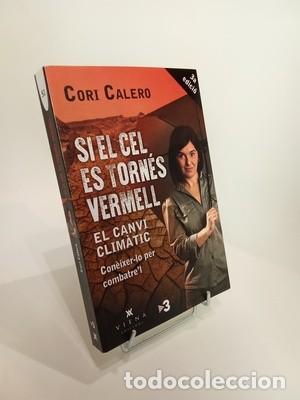 Libros de segunda mano: Cori Calero. Si el cel es torn&eacute;s vermell: El canvi clim&agrave;tic. Con&egrave;ixer-lo per combatre'l