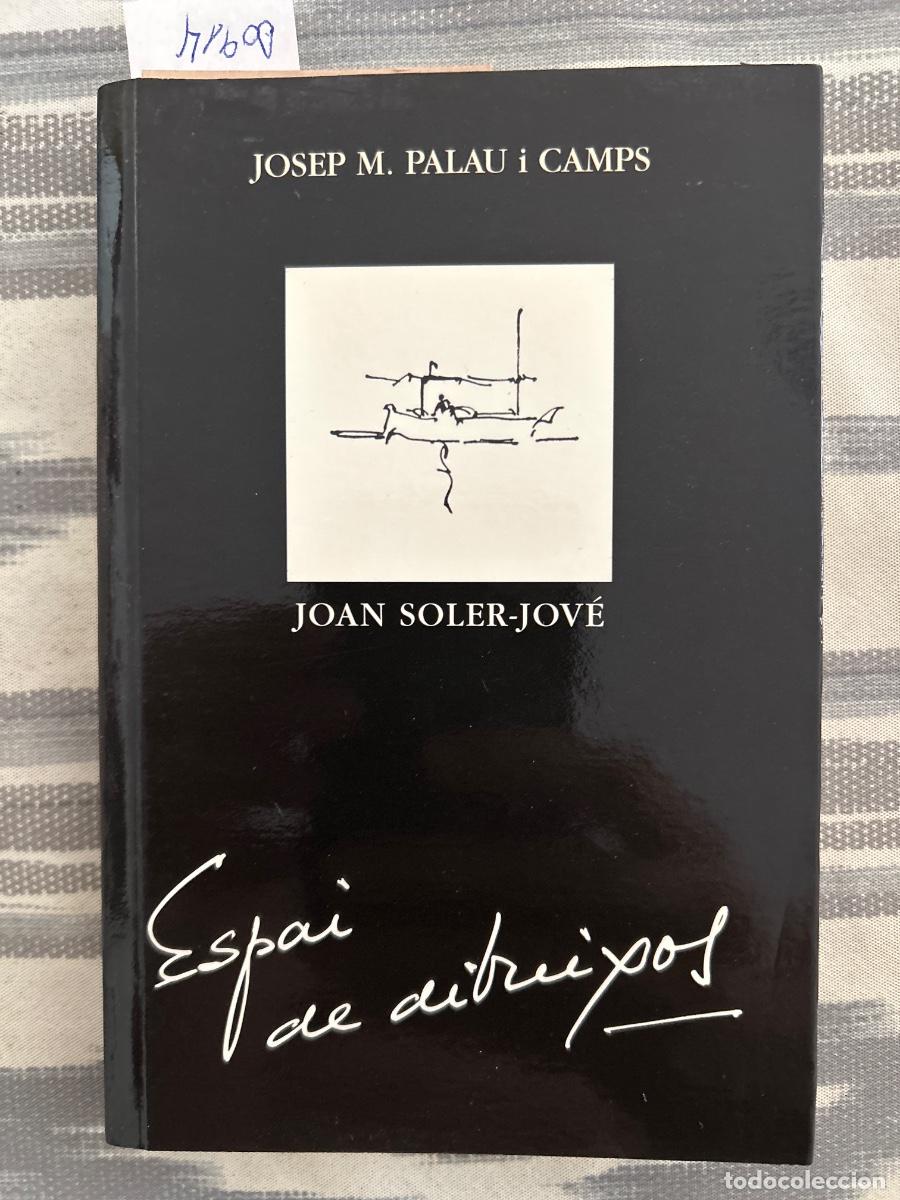 Libros de segunda mano: ESPAI DE DIBUIXOS, JOSEP M PALAU I CAMPS, JOAN SOLER JOVE, DEDICAT PER SOLER