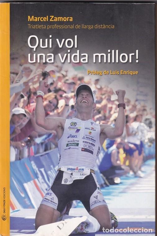 Libri di seconda mano: Qui vol una vida millor! - Marcel Zamora, triatleta professional de llarga dist&agrave;ncia