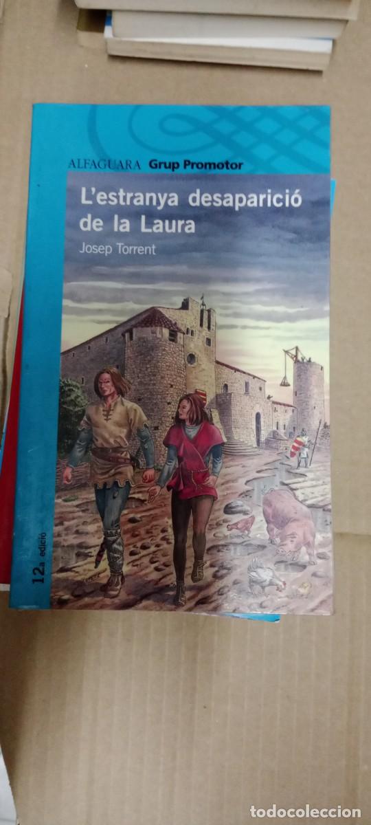 Libros de segunda mano: L&acute;ESTRANYA DESAPARICIO DE LA LAURA - Torrent,Josep LIBRO C-333