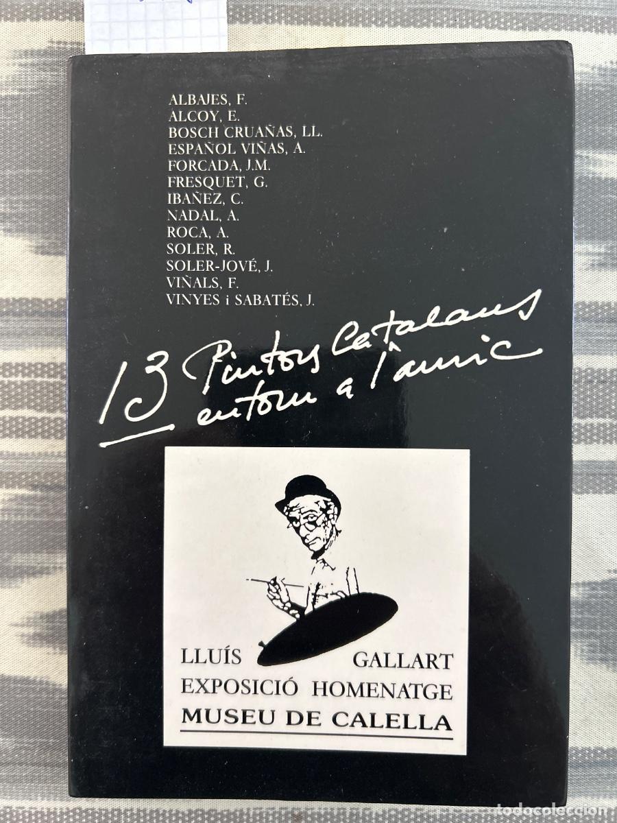 Second hand books: 13 PINTORS CATALANS ENTORN A L 'AMIC, LLUIS GALLART, JOAN SOLER JOVE, DEDICAT