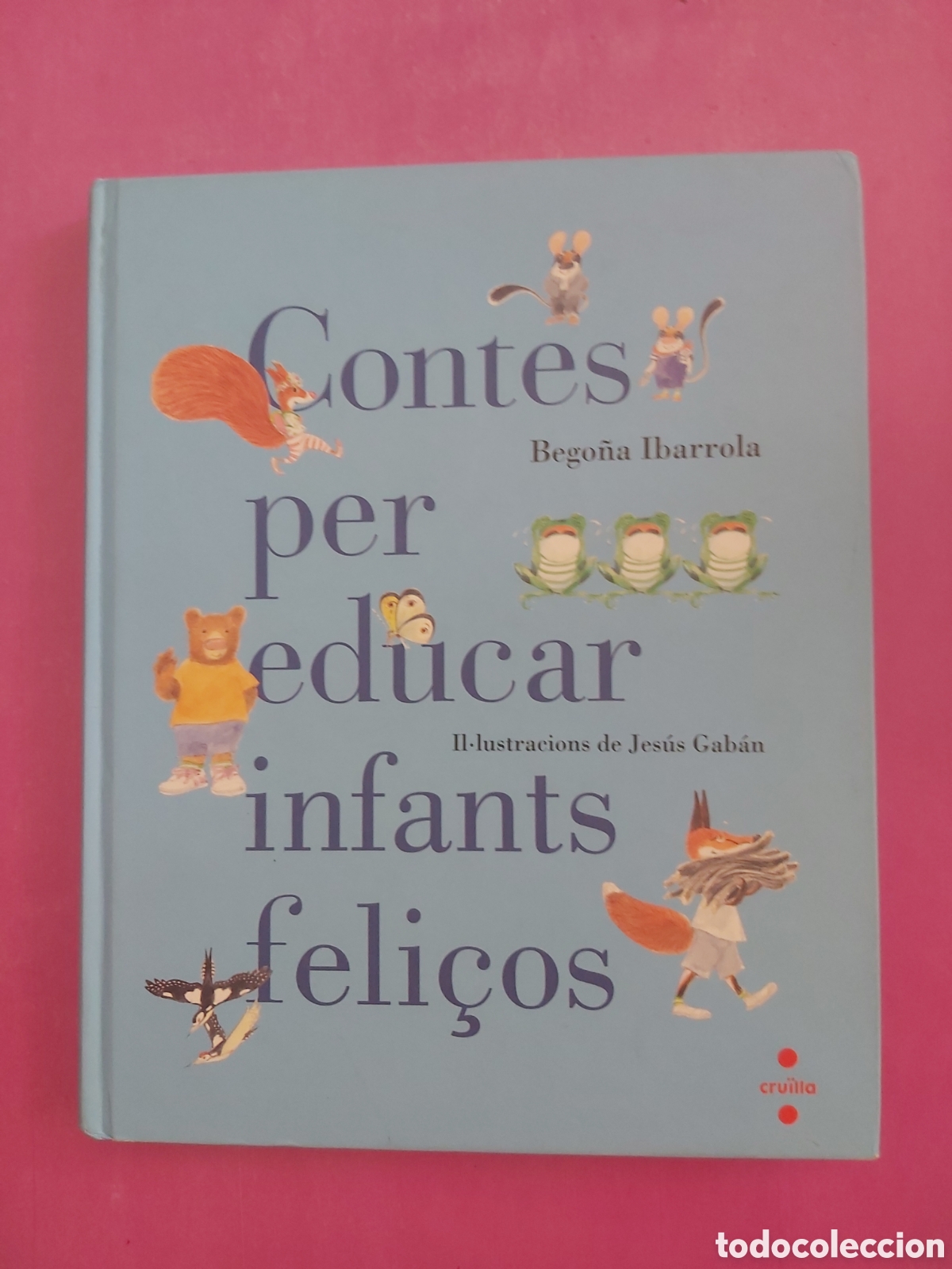 Libros de segunda mano: CONTES PER EDUCAR INFANTS FELICOS BEGO&Ntilde;A IBARROLA CRUILLA 2016 CATALAN