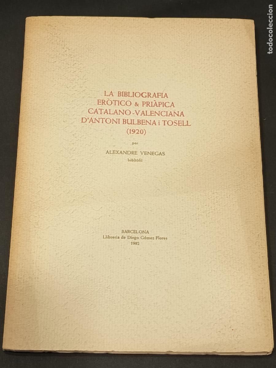 Libros de segunda mano: 1982 - VENEGAS. La bibliograf&iacute;a er&oacute;tico & pri&aacute;pica catalano-valenciana d&acute;Antoni Bulbena i Tosell