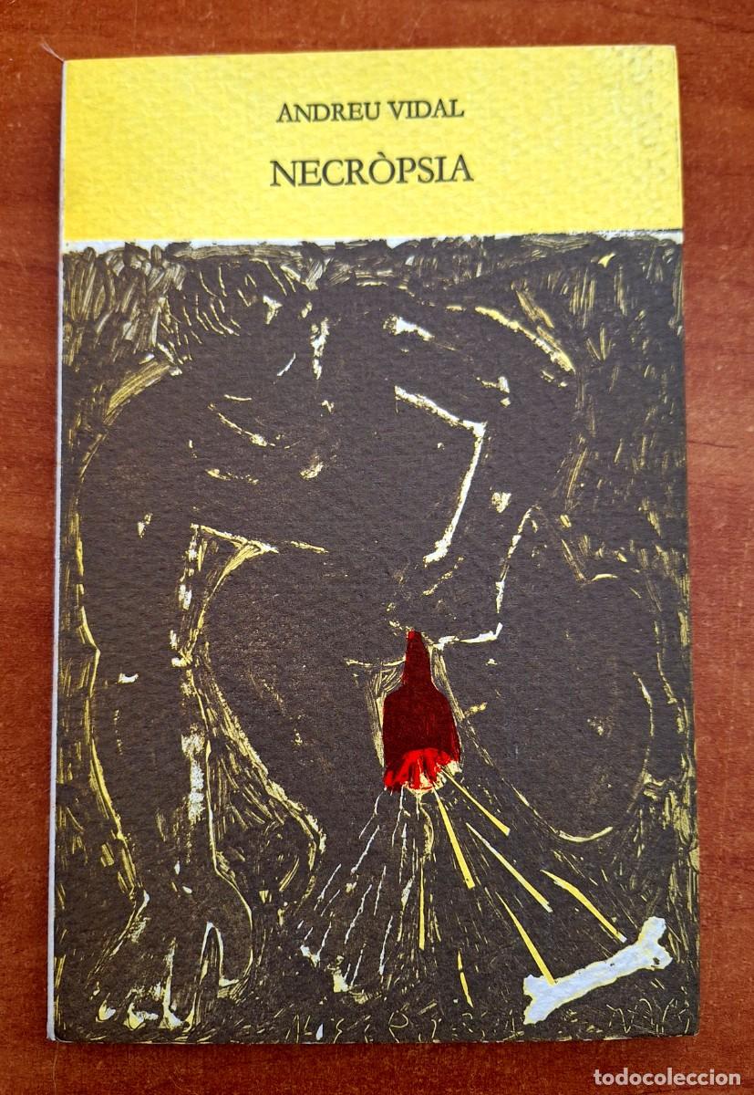 Libros de segunda mano: NECROPSIA - ANDREU VIDAL -PRIMERA EDICI&Oacute;N 1984