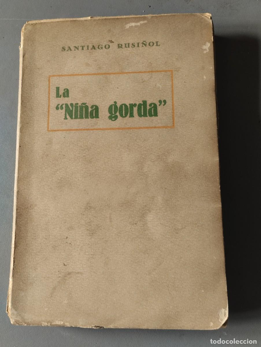 Libros de segunda mano: LA NI&Ntilde;A GORDA SANTIAGO RUSI&Ntilde;OL
