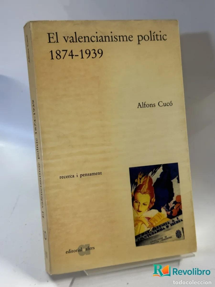 Libros de segunda mano: El valencianisme pol&iacute;tic 1874-1939 - Alfons Cuc&oacute;
