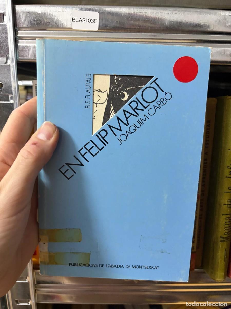Libros de segunda mano: BLAS103E &mdash; En Felip Marlot: Els fleauts &mdash; Joaquim Carb&oacute; &mdash; Publicacions de l&rsquo;Abadia de Montserrat