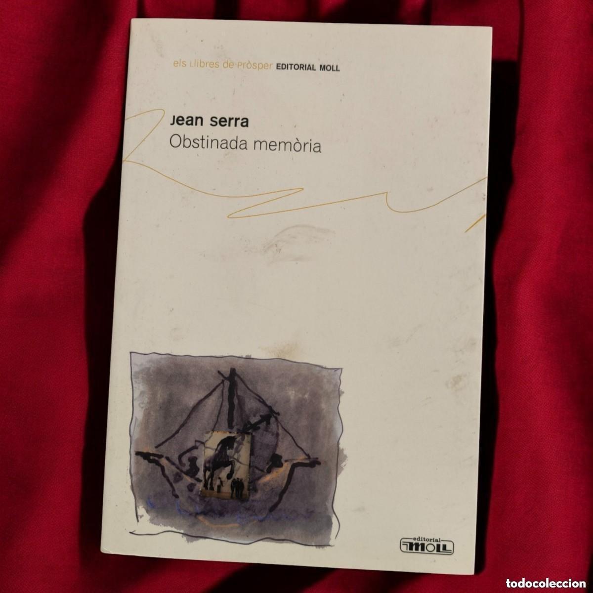 Libros de segunda mano: OBSTINADA MEM&Ograve;RIA &mdash; Jean Serra &middot; Editorial Moll &middot; Joya de la Literatura Catalana
