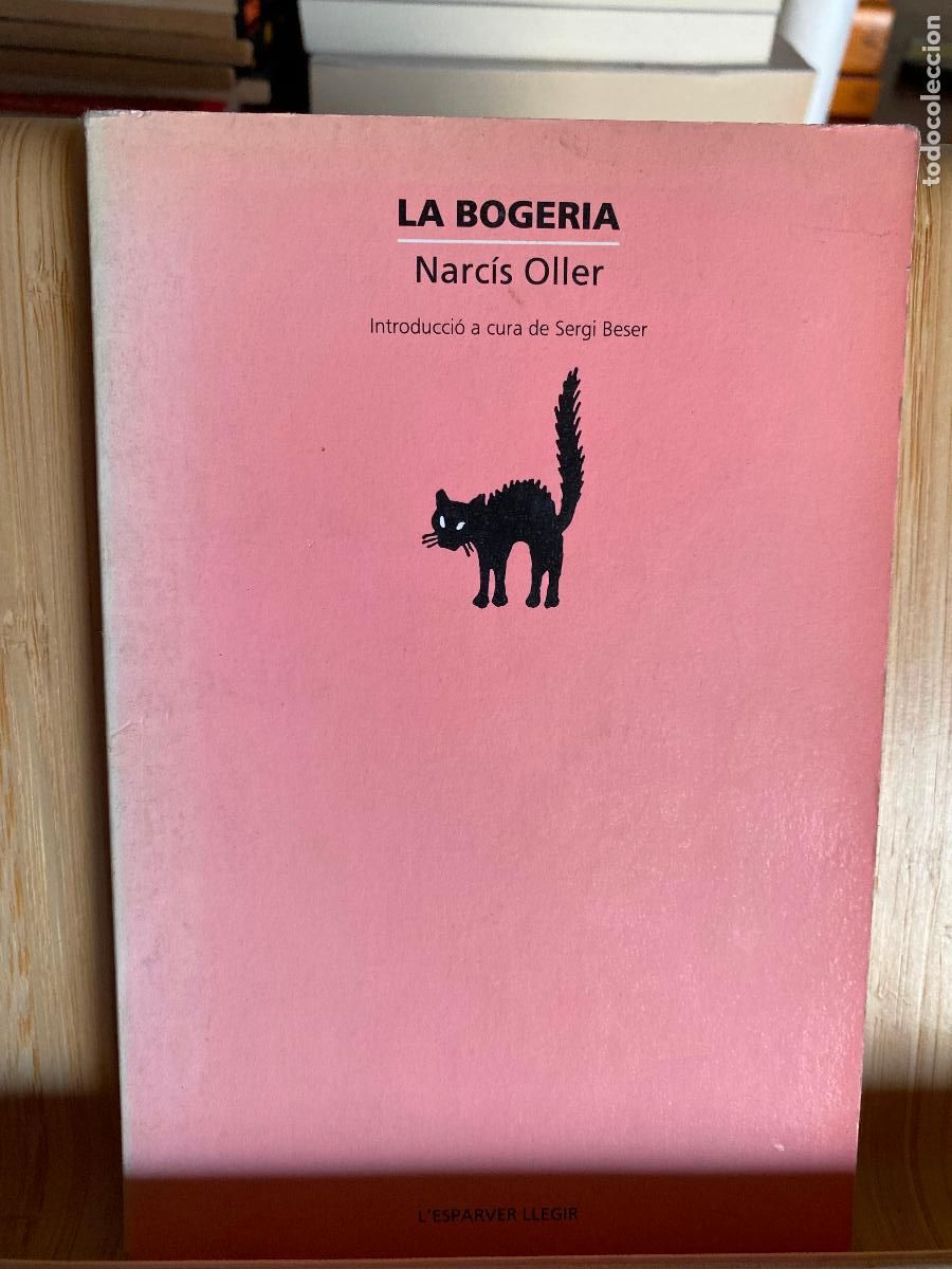 Libros de segunda mano: LA BOGERIA. NARC&Iacute;S OLLER. EDICIONS LA MAGRANA