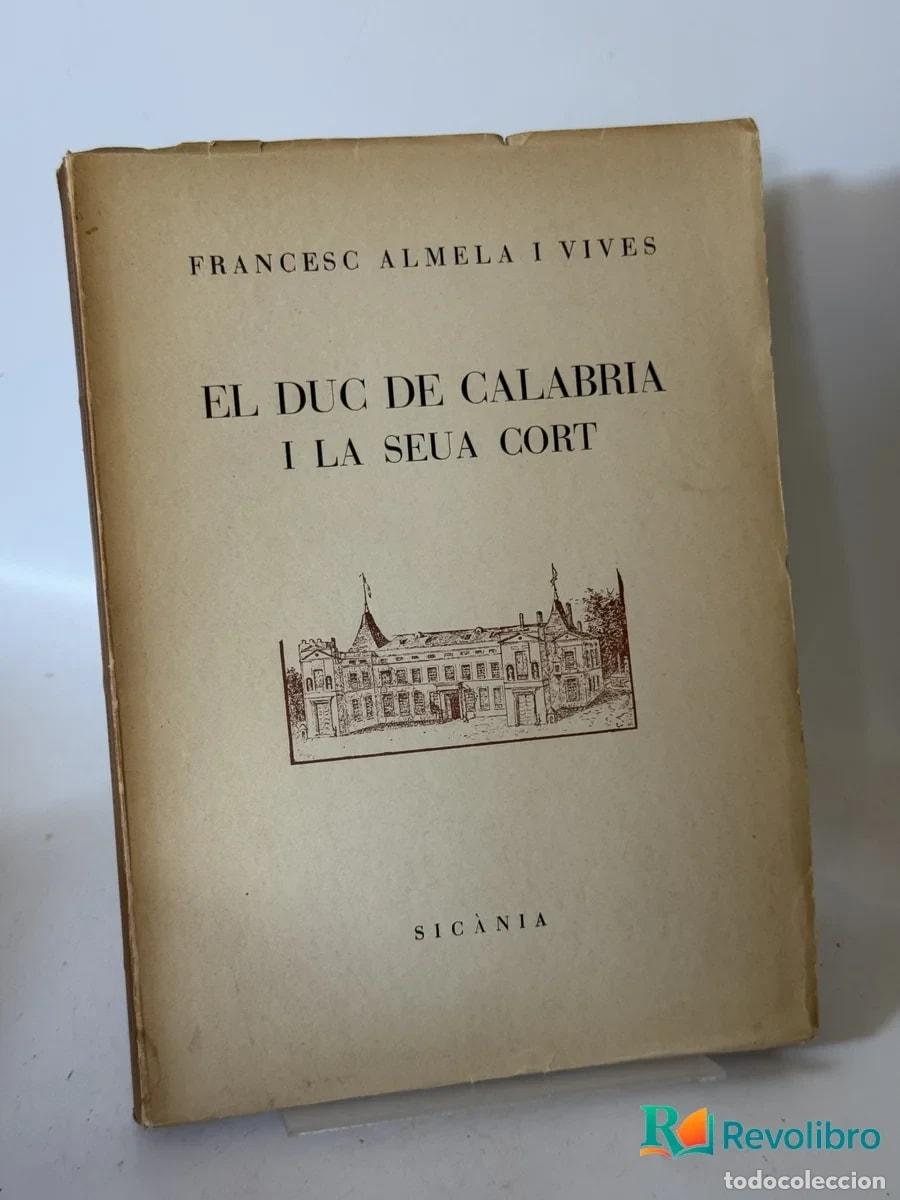 Libros de segunda mano: El Duc de Calabria I la Seua Cort - Francesc Almela i Vives
