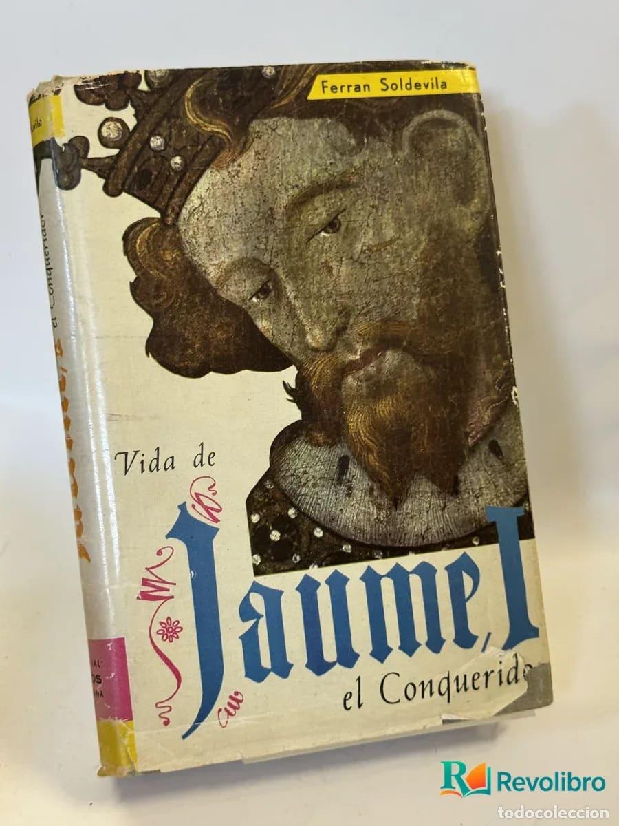 Libros de segunda mano: Vida de Jaume I el Conqueridor 1&ordf; edici&oacute;n - Ferran Soldevila