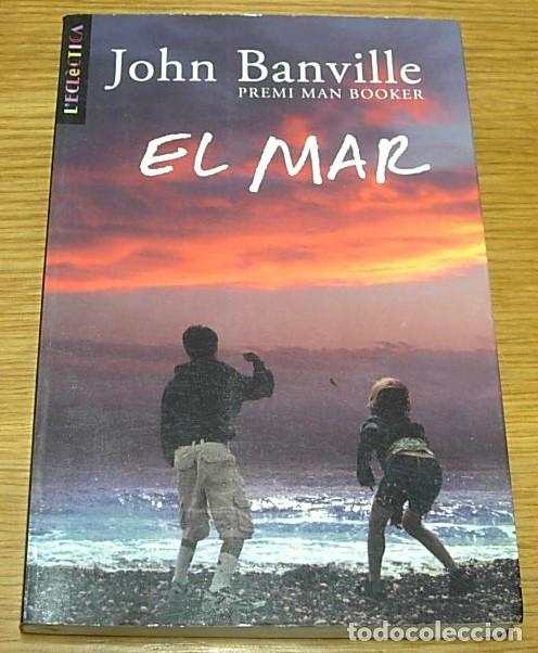 Libros de segunda mano: Libro EL MAR de John Banville Edicions Bromera 1&ordf; Edici&oacute;n Septiembre 2006 en Catal&aacute;n