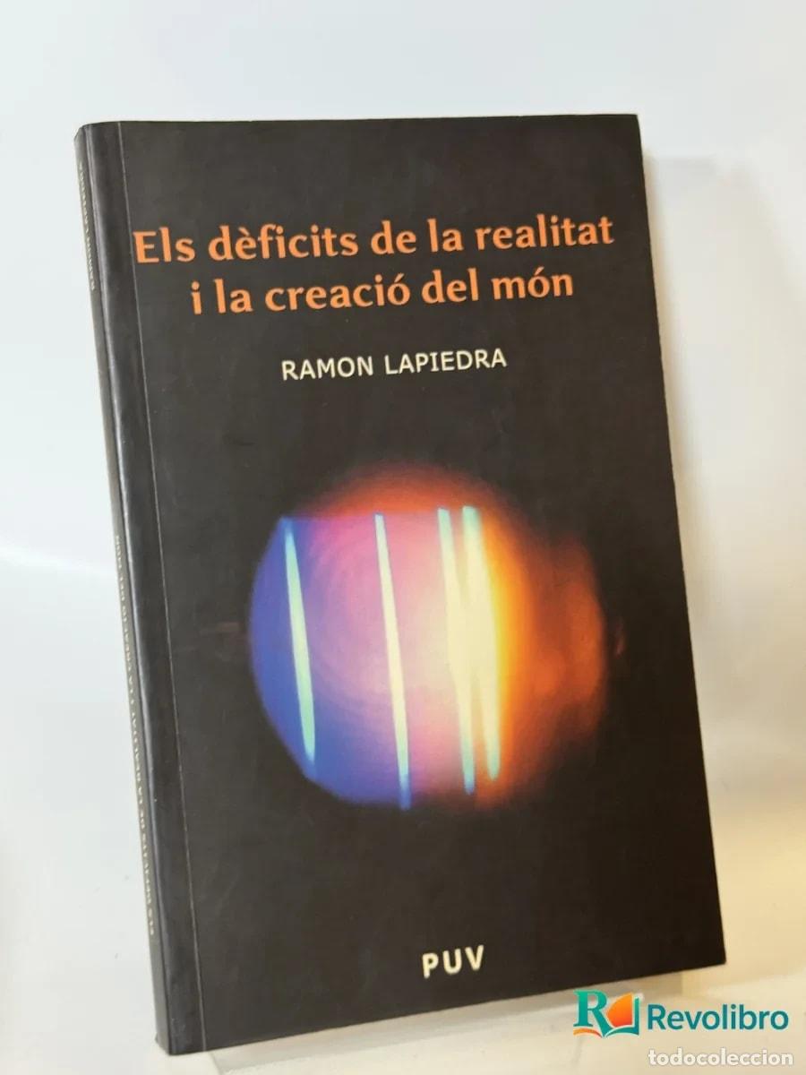 Libros de segunda mano: Els d&egrave;ficits de la realitat i la creaci&oacute; del m&oacute;n - Ramon Lapiedra
