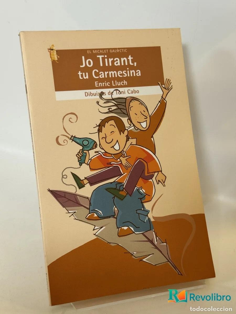 Libros de segunda mano: Jo Tirant, tu Carmesina - Enric Lluch