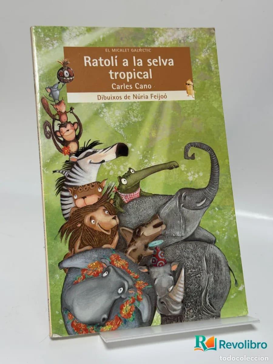 Libri di seconda mano: Ratol&iacute; a la selva tropical - Carles Cano Peir&oacute;, N&uacute;ria Feijo&oacute; Antol&iacute;n