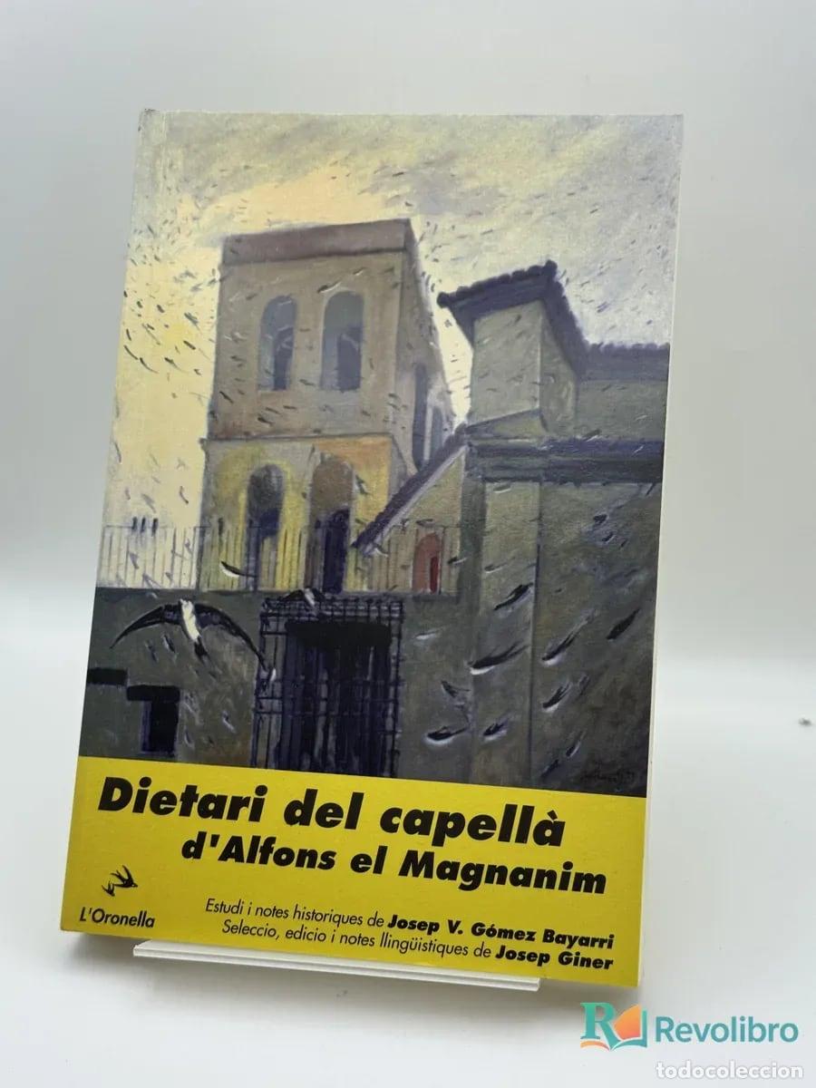Libros de segunda mano: Dietari del capell&agrave; d'Alfons el Magnanim - Josep V. G&oacute;mez Bayarri