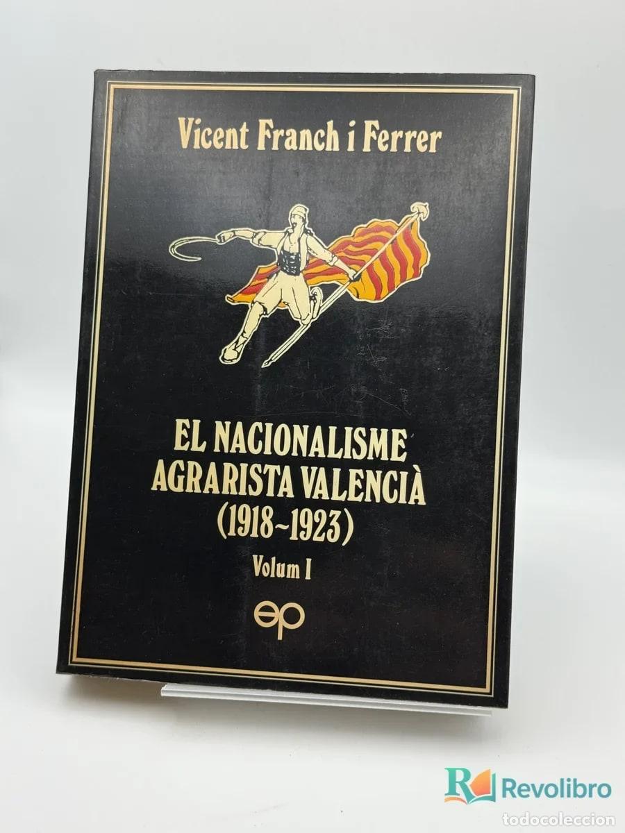 Libros de segunda mano: El Nacionalisme Agrarista Valenci&agrave; (1918-1923) - Vicent Franch i Ferrer