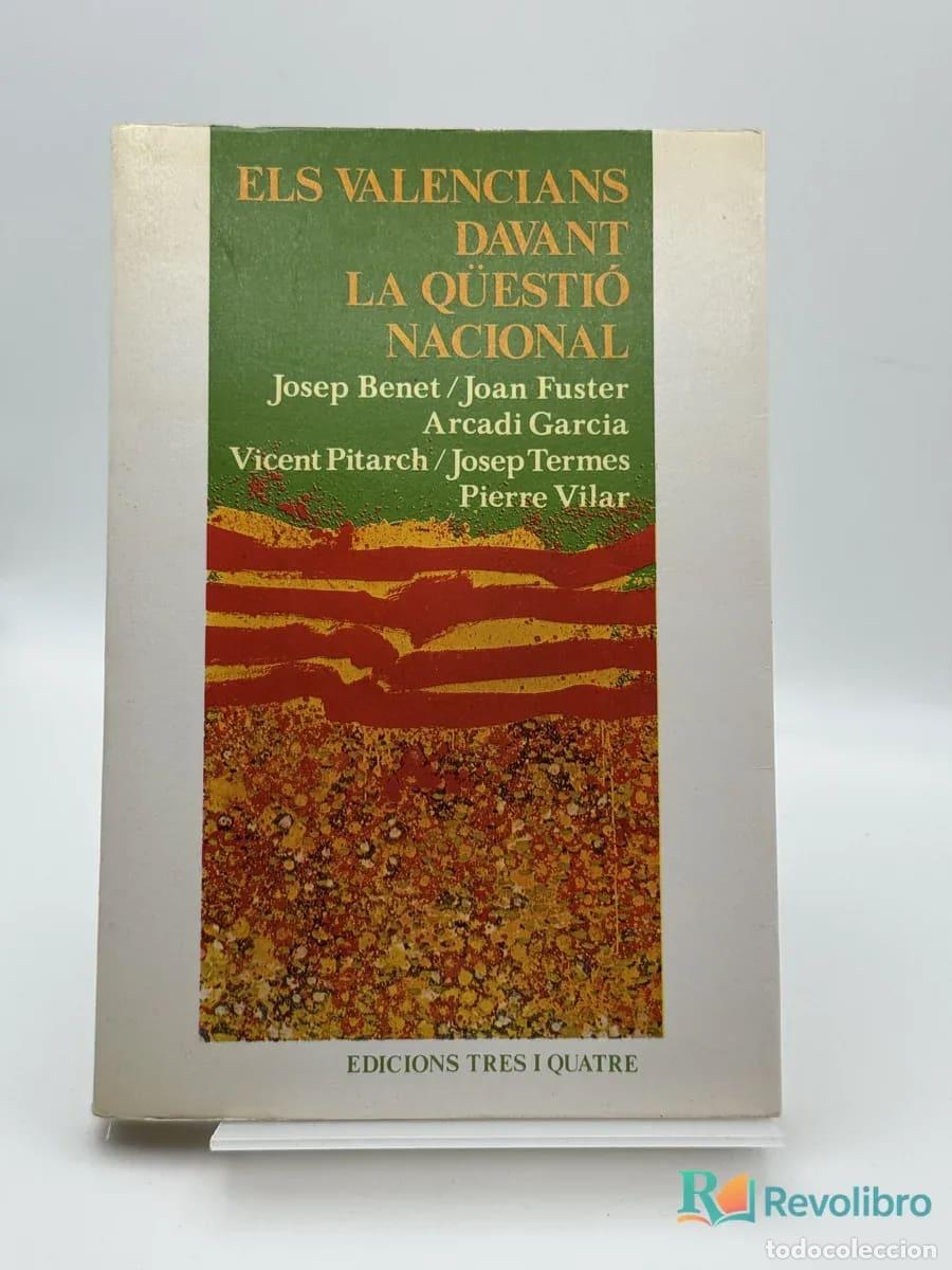 Libros de segunda mano: Els Valencians Davant la Q&uuml;esti&oacute; Nacional - Josep Benet/Joan Fuster/Arcadi Garcia/Vicent