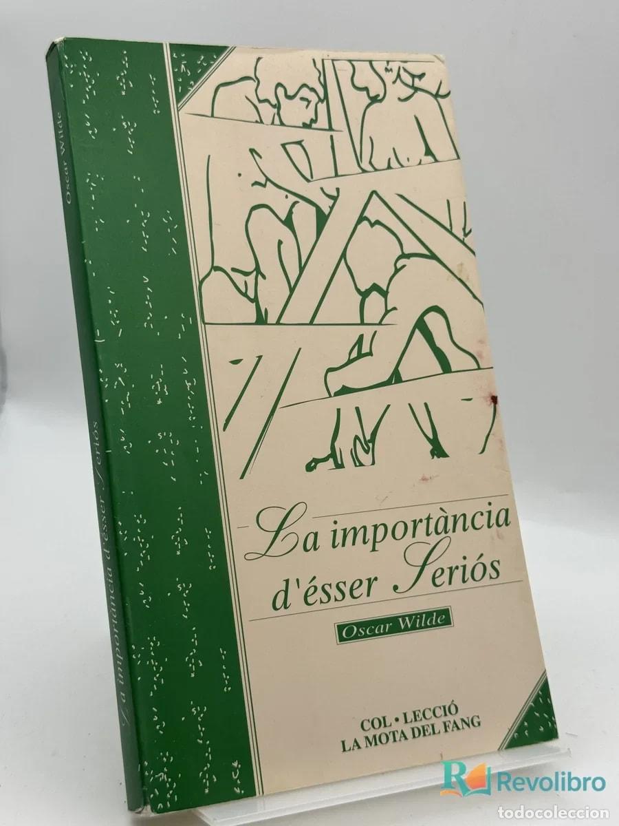 Libros de segunda mano: La import&agrave;ncia d'&eacute;sser Seri&ograve;s - Oscar Wilde