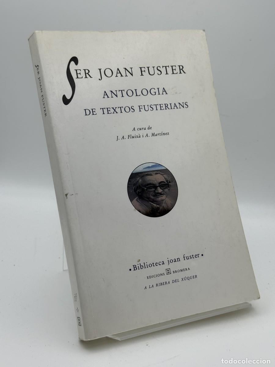 Libros de segunda mano: Ser Joan Fuster, antolog&iacute;a de textos fusterians - Joan Fuster