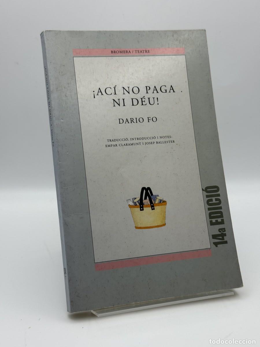 Libros de segunda mano: &iexcl;Ac&iacute; no paga ni D&eacute;u! - Dario Fo