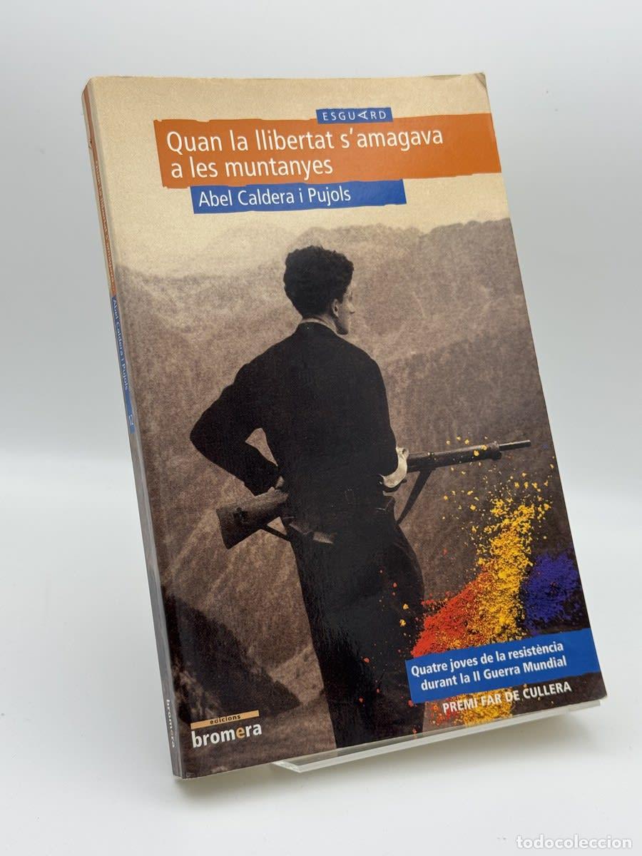Libros de segunda mano: Quan la llibertat s'amagava a les muntanyes - Abel Caldera i Pujols