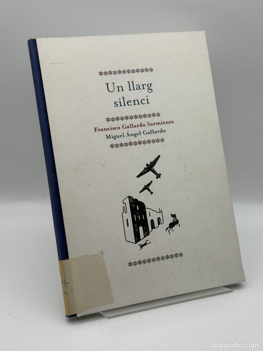 Libros de segunda mano: Un llarg silenci - Francisco Gallardo Sarmiento - Francisco Gallardo Sarmiento, Miguel &Aacute;ngel