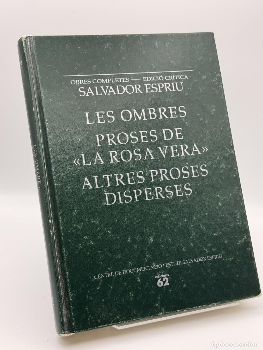 Libros de segunda mano: Les ombres proses de la rosa veraaltres proses disperses - Salvador Espriu
