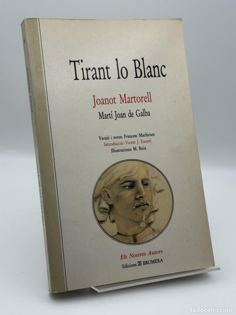 Libros de segunda mano: Tirant lo Blanc - Joanot Martorell, Mart&iacute; Joan de Galba
