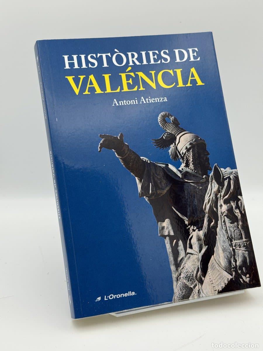 Libros de segunda mano: Hist&ograve;ries de Val&eacute;ncia - Antoni Atienza i Pe&ntilde;arrocha