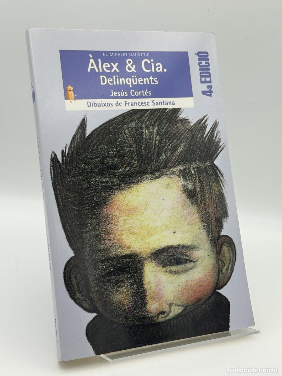 Gebrauchte B&uuml;cher: &Agrave;lex & Cia. Delinq&uuml;ents - Jes&uacute;s Cort&eacute;s, Francesc Santana Carbonell