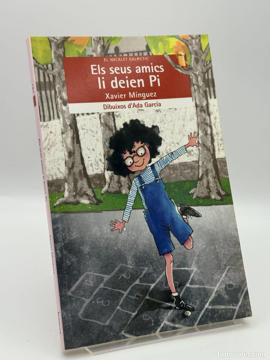 Libros de segunda mano: Els seus amics li deien Pi - Xavier M&iacute;nguez L&oacute;pez, Ada Garc&iacute;a Fern&aacute;ndez
