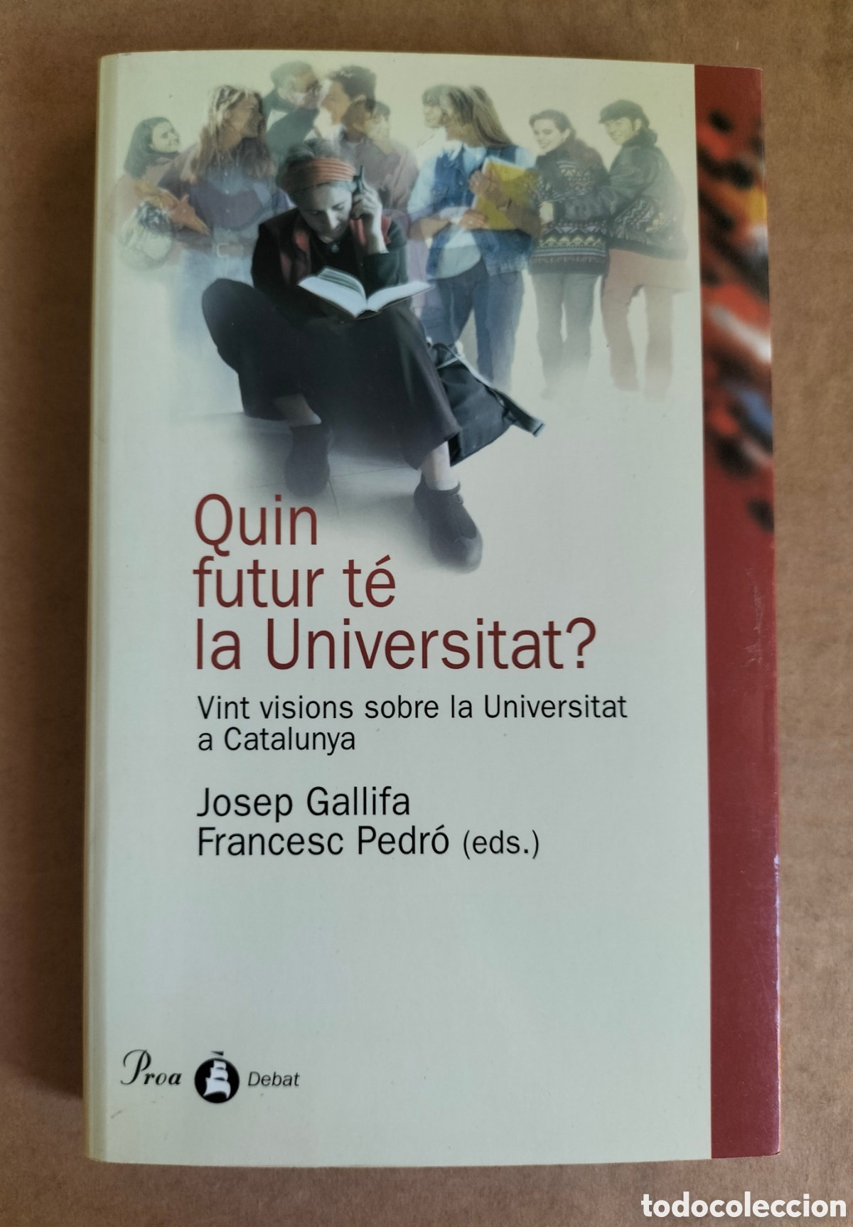 Libros de segunda mano: Quin futur t&eacute; la Universitat? Vint visions sobre la Universitat a Catalunya. Edit Proa, 2001. Llibre