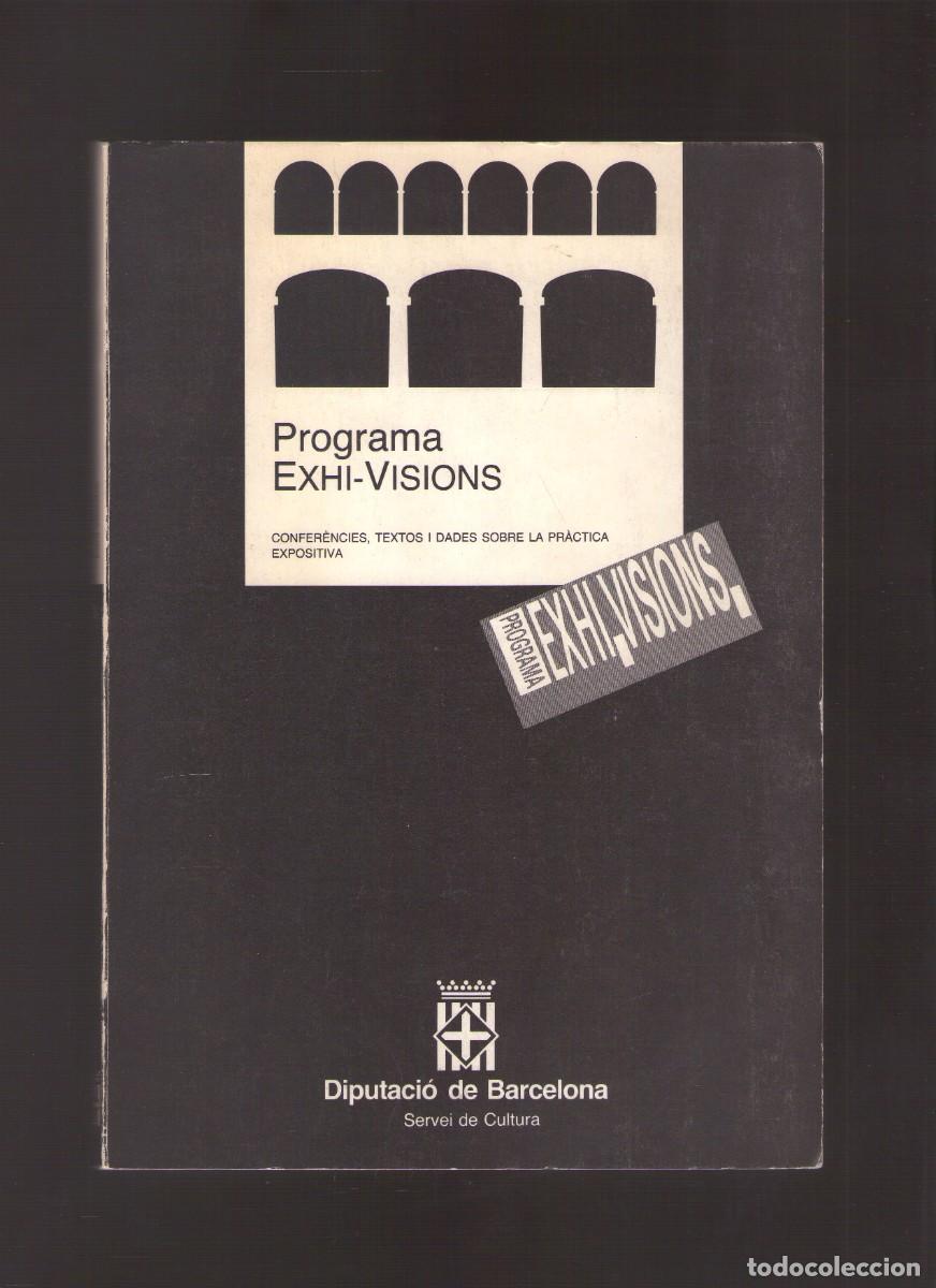 Libros de segunda mano: Bd. Programa Exhi-Visions. Confer&egrave;ncies, textos i dades sobre la pr&agrave;ctica expositiva