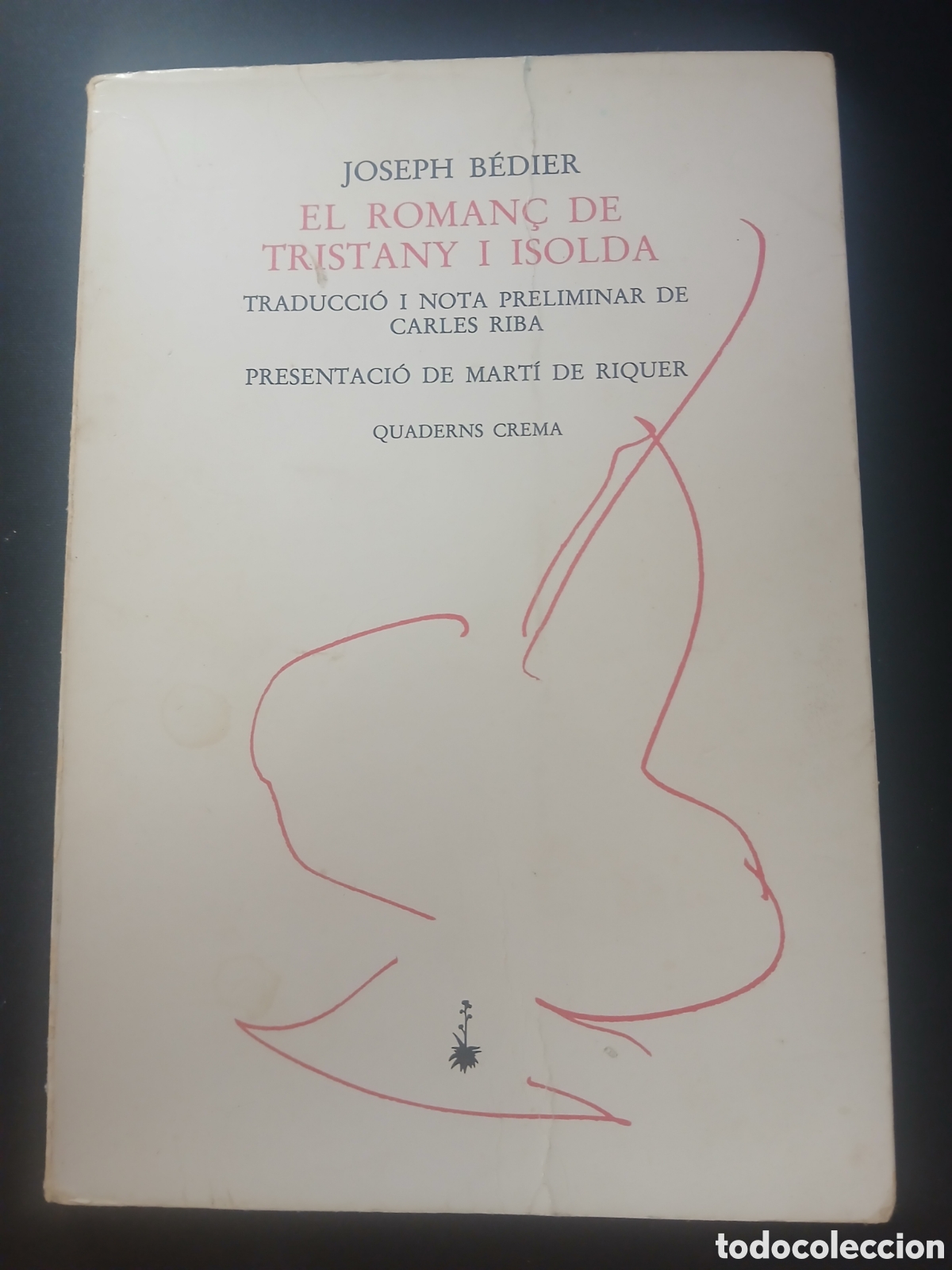 Libros de segunda mano: EL ROMAN&Ccedil; DE TRISTANY I ISOLDA - JOSEPH B&Eacute;DIER - QUADERNS CREMA - CATAL&Agrave;.