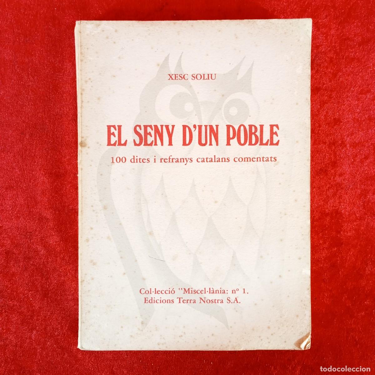 Libros de segunda mano: EL SENY D'UN POBLE - 100 DITES I REFRANYS CATALANS COMENTATS - XESC SOLIU - 1986 / 15
