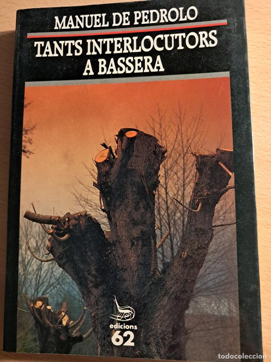 Libros de segunda mano: Llibre: TANTS INTERLOCUTORS A BASSERA de Manuel De Pedrolo NOVEL.LA Edicions 62