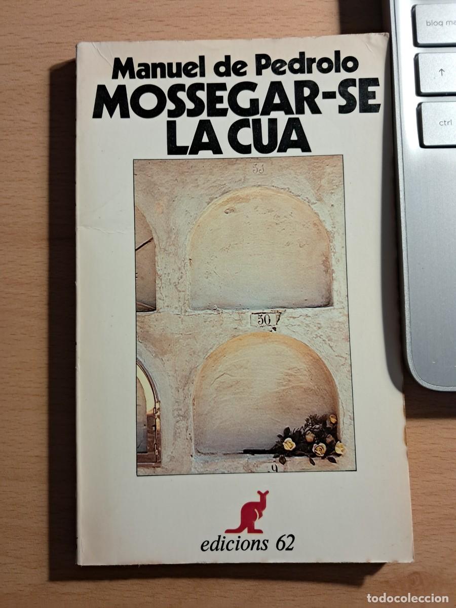 Libros de segunda mano: Llibre: MOSEGAR-SE LA CUA de Manuel De Pedrolo NOVEL.LA Edicions 62