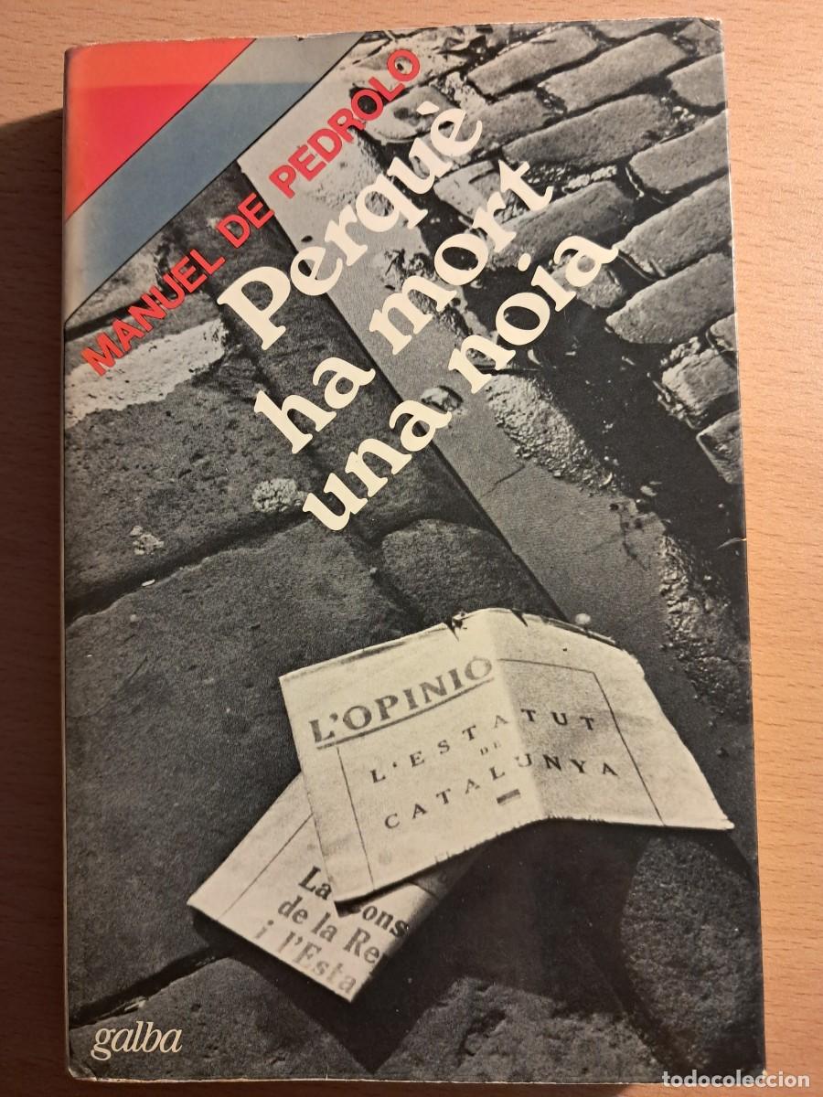 Libros de segunda mano: Llibre: PERQU&Egrave; HA MORT UNA NOIA de Manuel De Pedrolo NOVEL.LA Edicions GALBA