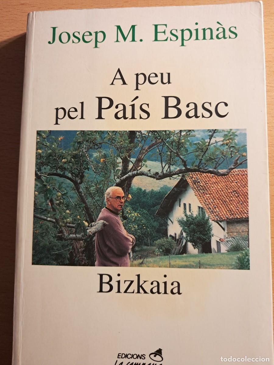 Libros de segunda mano: Llibre: A PEU PEL PA&Iacute;S BASC, BIZKAIA de Josep M&ordf; Espin&agrave;s Edicions La Campana