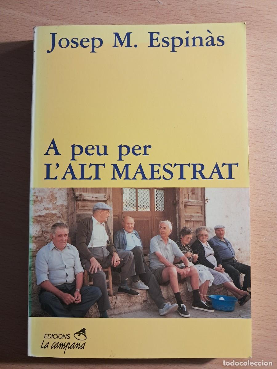 Libros de segunda mano: Llibre: A PEU PER L'ALT MAESTRAT de Josep M&ordf; Espin&agrave;s Edicions La Campana