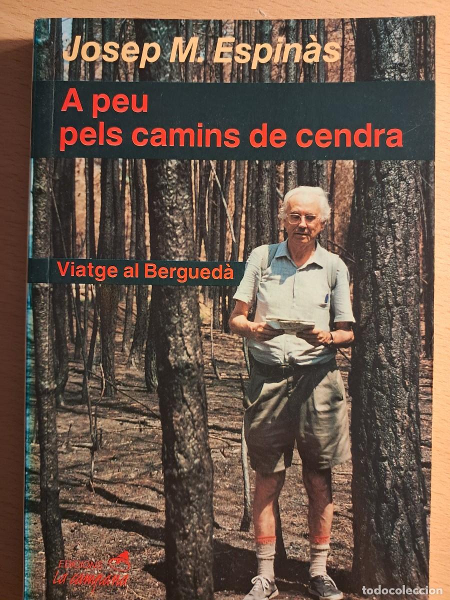 Libros de segunda mano: Llibre: A PEU PELS CAMINS DE CENDRA Viatge al Bergued&agrave; de Josep M&ordf; Espin&agrave;s Edicions La Campana