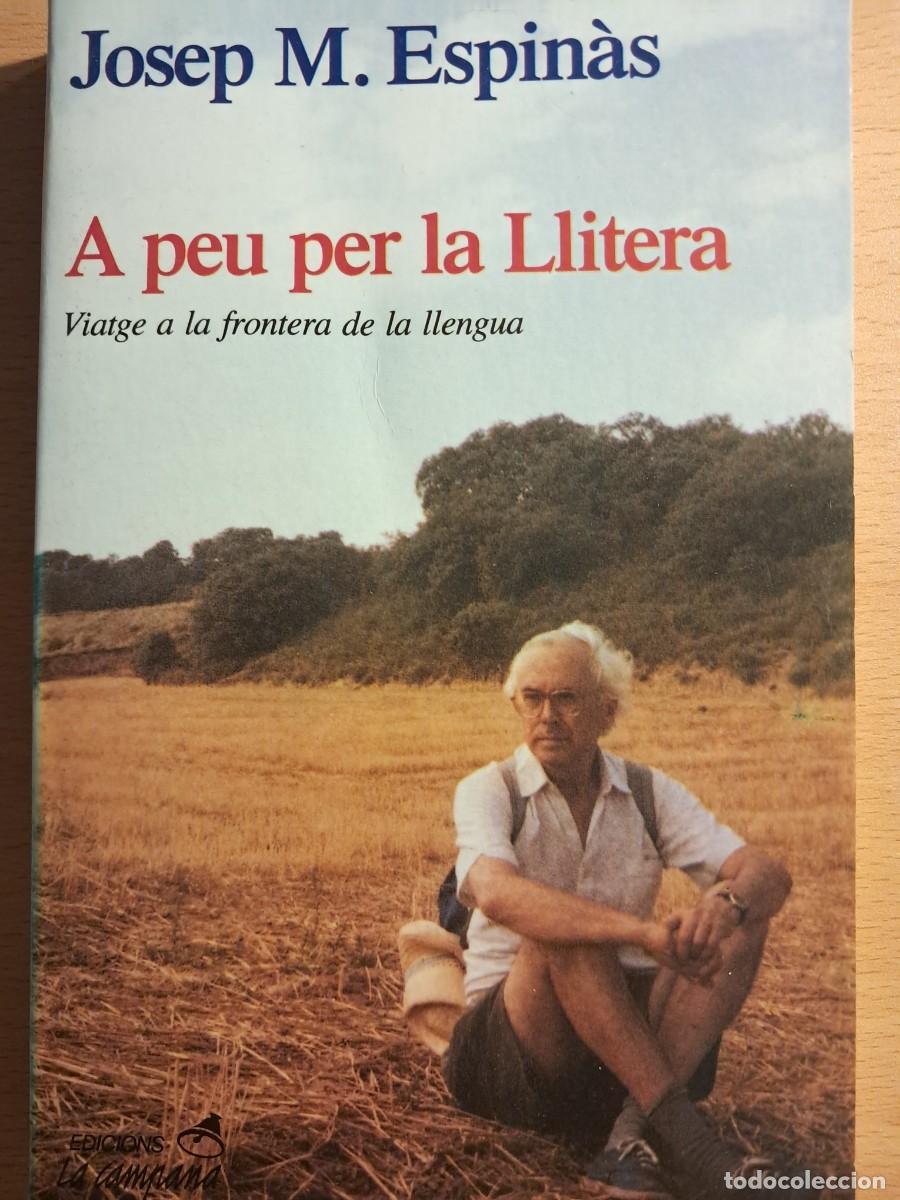 Libros de segunda mano: Llibre: A PEU PER LA LLITERA de Josep M&ordf; Espin&agrave;s Edicions La Campana