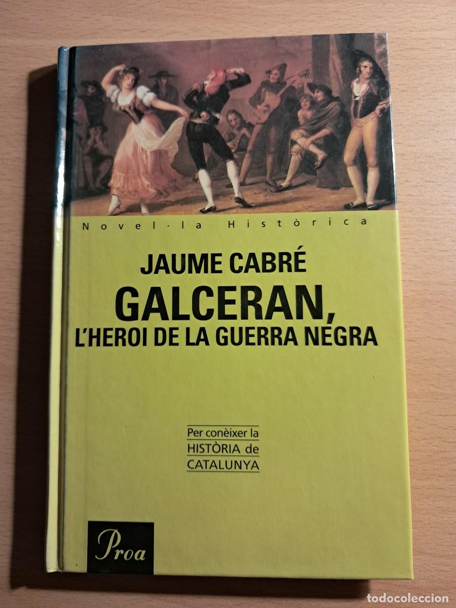 Libros de segunda mano: Llibre: GALCERAN, L'HEROI DE LA GUERRA NEGRA de Jaume Cabr&eacute;. Editorial PROA
