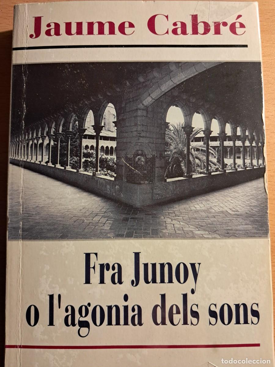 Libros de segunda mano: Llibre: FRA JUNOY O L'AGONIA DELS SONS de Jaume Cabr&eacute;. Edita el diari Avui