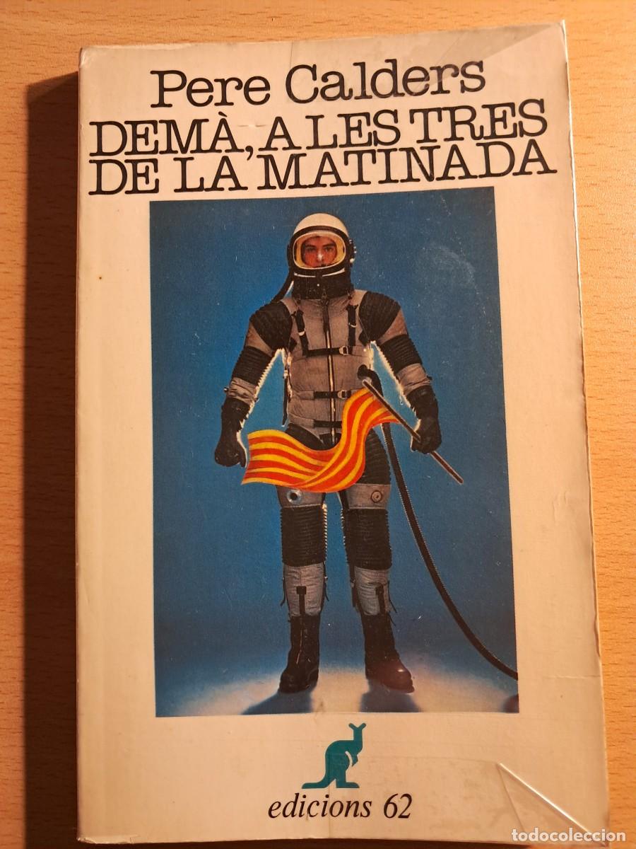 Libros de segunda mano: Llibre: DEM&Agrave;, A LES TRES DE LA MATINADA de Pere Calders Edicions 62